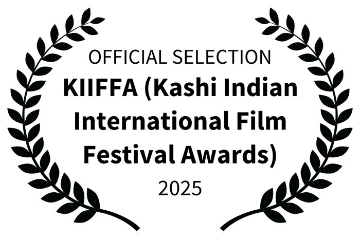 Official Selection — KIIFFA (Kashi Indian International Film Festival Awards) — 2025