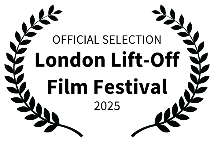 Official Selection — London Lift-Off Film Festival — 2025
